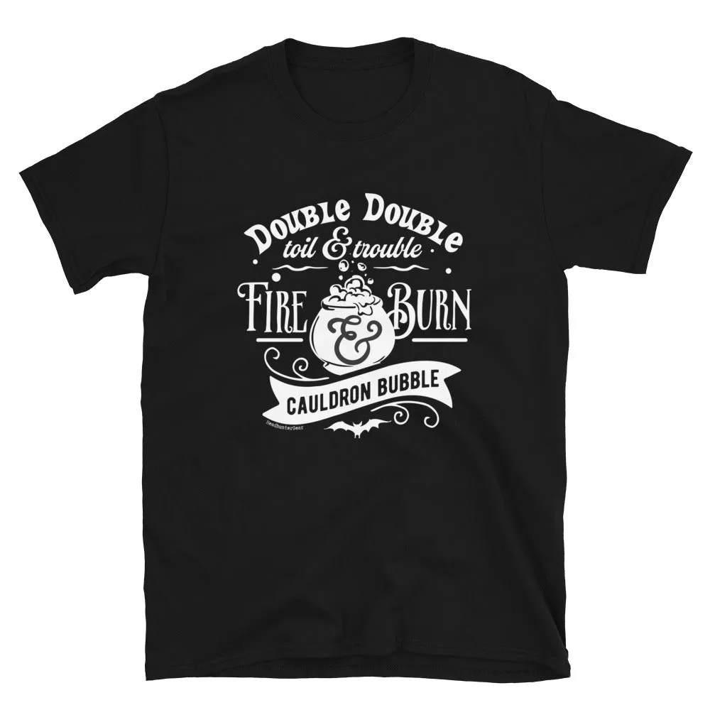 Double Double Toil and Trouble T-Shirt