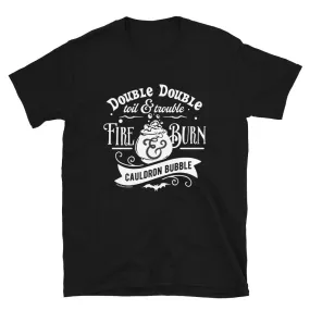 Double Double Toil and Trouble T-Shirt